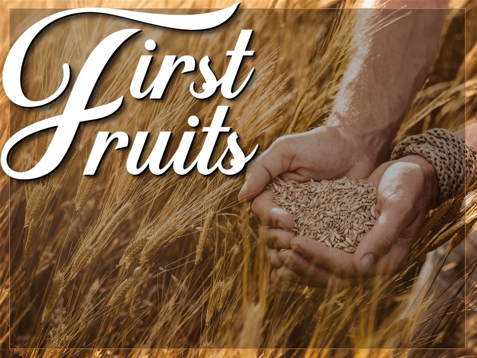 Giving God Our First Fruits