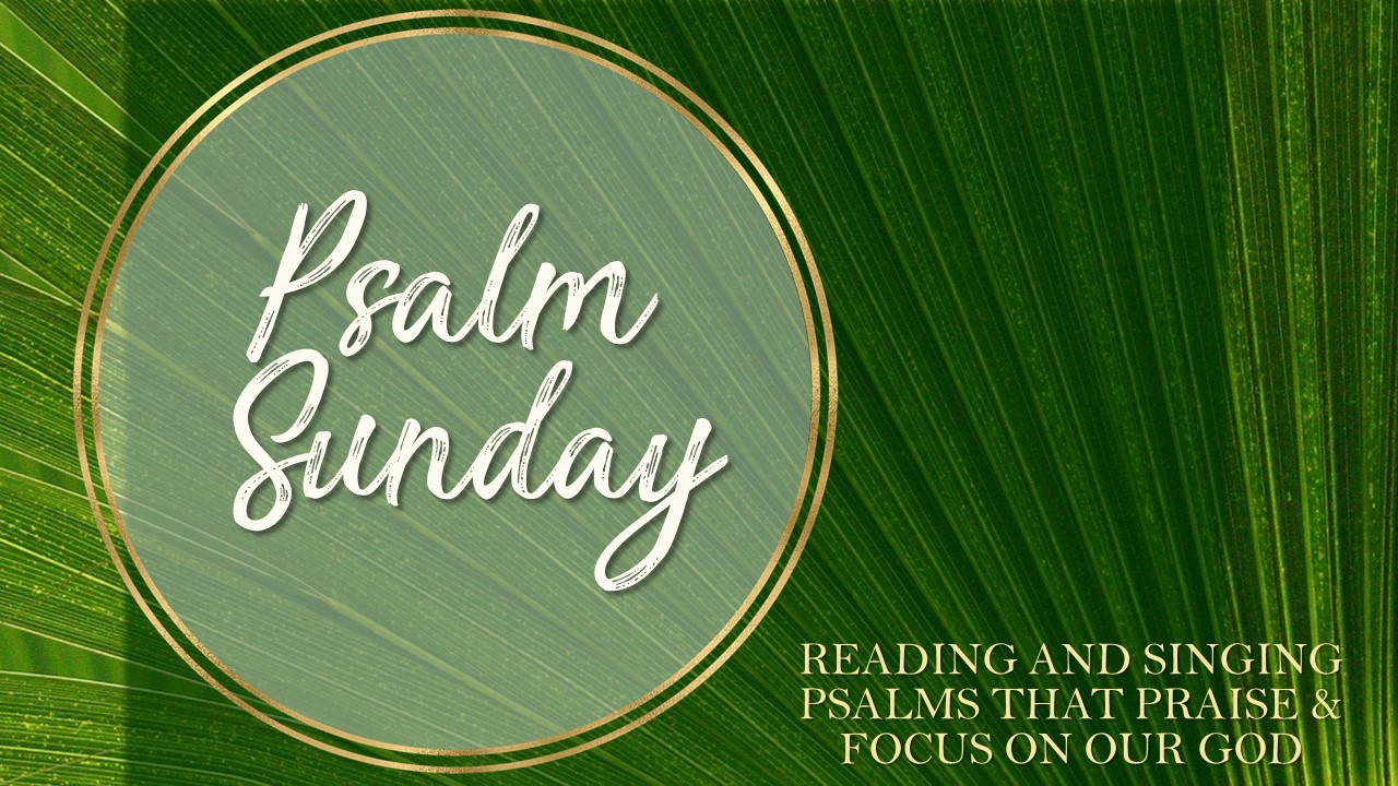 Psalm Sunday
