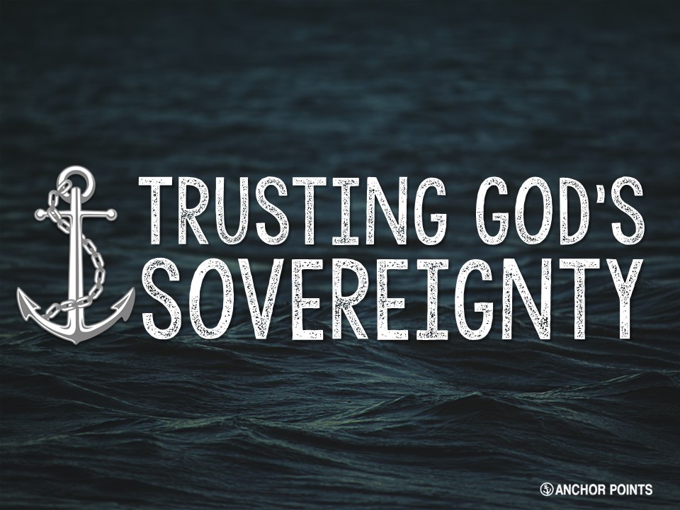 Anchor Points: Trusting God's Sovereignty